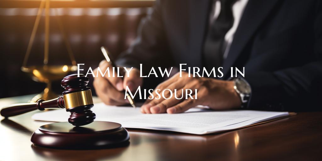 Family Law Firms in Missouri